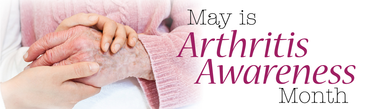 May is National Arthritis Awareness Month